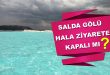 Salda Gölü Ziyarete Kapalı Mı?