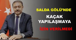 Salda Gölünde Kaçak Yapılaşmaya İzin Verilmedi